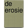 De Erosie door Kevin Dominic