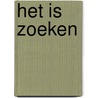 Het is zoeken door Annelies Moons