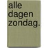 Alle dagen zondag.