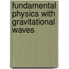 Fundamental physics with gravitational waves by Anna Puecher