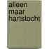 Alleen maar hartstocht