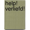 Help! Verliefd! door Dirk Nielandt