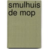 Smulhuis de Mop by Annemarie van den Brink