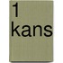 1 kans
