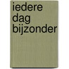 Iedere dag bijzonder by Lisanne van de Weerdhof