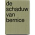 De schaduw van Bernice