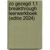 Zo gezegd 1.1 Breakthrough Leerwerkboek (editie 2024) door Onbekend