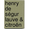 Henry de Ségur Lauve & Citroën by Wouter Jansen