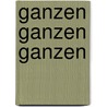 GANZEN GANZEN GANZEN by Pieter Nelletje