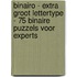 Binairo - Extra Groot Lettertype - 75 Binaire Puzzels voor Experts