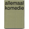 ALLEMAAL KOMEDIE by Eddy Van Ginckel
