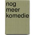 NOG MEER KOMEDIE