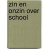 Zin en onzin over school door Jane Kievit