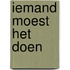 Iemand moest het doen