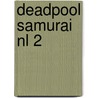 Deadpool Samurai NL 2 door Onbekend
