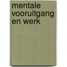 Mentale vooruitgang en werk door Thomas klein Goldewijk