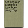 Het 'Dag mijn allerliefste' jouw boek pleegzorg door Nynke Rikkers