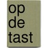 Op de tast