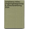 Compliancy milieu - Omgevingsvergunning & Milieuhandhaving 2024 door Onbekend