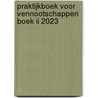 Praktijkboek voor vennootschappen Boek II 2023 door Onbekend
