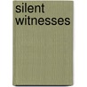 Silent Witnesses door Onbekend