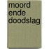 Moord ende doodslag