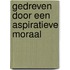 Gedreven door een aspiratieve moraal