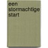 Een stormachtige start