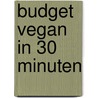 Budget Vegan in 30 minuten door Saskia Sidey