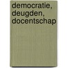 Democratie, deugden, docentschap by Jordi Wiersma