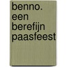 Benno. Een berefijn paasfeest door Serena Romanelli