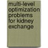 Multi-level Optimization Problems for Kidney Exchange