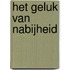 Het geluk van nabijheid