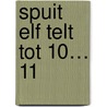 Spuit Elf telt tot 10… 11 by Harmen van Straaten