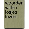 Woorden willen losjes leven by Virginia Woolf