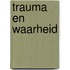 Trauma en waarheid