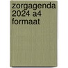 Zorgagenda 2024 A4 formaat door Onbekend