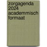 Zorgagenda 2024 academmisch formaat door Onbekend