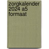 Zorgkalender 2024 A5 formaat door Onbekend