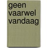 Geen vaarwel vandaag by Daan Heerma van Voss