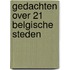 Gedachten over 21 Belgische steden