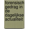 Forensisch gedrag in de dagelijkse actualiteit door Prof. Dr.T.I. Oei