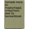 Nomade Mens en Maatschappij vmboT/havo deel 2a leerwerkboek door Shelley Kil