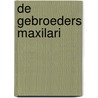 De gebroeders Maxilari door David Pefko