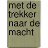 Met de trekker naar de macht by Marcia Nieuwenhuis