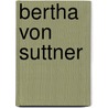 Bertha von Suttner by Greta Noordenbos