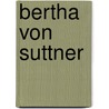 Bertha von Suttner door Greta Noordenbos