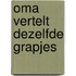 Oma vertelt dezelfde grapjes