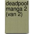 Deadpool Manga 2 (van 2)
