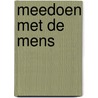 Meedoen met de mens door Rosalie Bouwman
